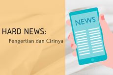 Hard News: Pengertian dan Ciri Beritanya