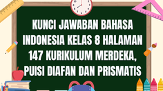 Kunci Jawaban Bahasa Indonesia Kelas 8 Halaman 147 Kurikulum Merdeka, Puisi Diafan dan Prismatis