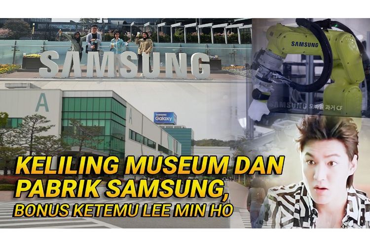 Tonton video keliling museum dan pabrik Samsung di Korea sekarang! Ada iklan HP Samsung Jadul yang dibintangi Lee Min Ho versi muda.