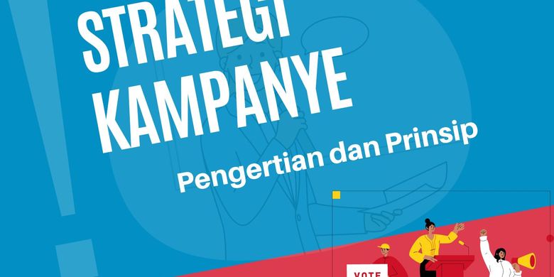 Strategi Kampanye Pengertian Dan Prinsipnya 