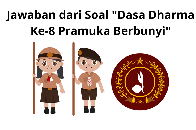 Tuntutan Pramuka disebut dengan Dasa Dharma.