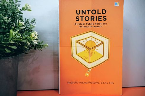 Buku “Untold Stories – Strategi Public Relations di Industri Kreatif”  Ungkap Kerja Public Relations di Balik Dinamika Isu Industri