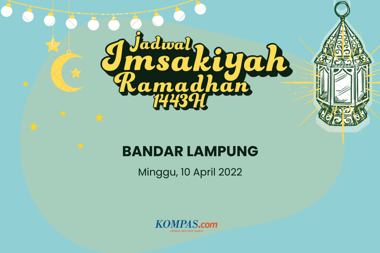 Berikut jadwal imsak dan buka puasa di Bandar Lampung dan sekitarnya hari ini, 10 April 2022
