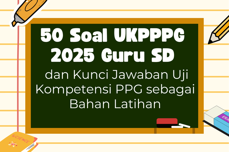 Foto 50 Soal Ukpppg 2025 Guru Sd Dan Kunci Jawaban Uji Kompetensi Ppg