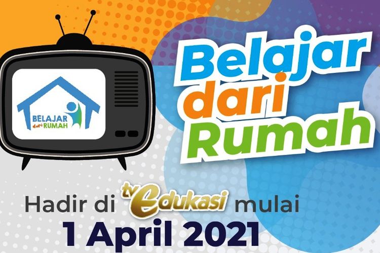 Program Belajar dari Rumah bakal hadir di TV Edukasi Kemendikbud mulai 1 April 2021.