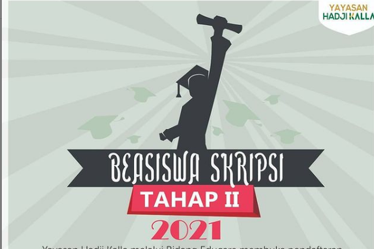 Yayasan Hadji Kalla menyediakan program Beasiswa Skripsi Tahap II yang masih dibuka hingga 10 Juli 2021 mendatang.