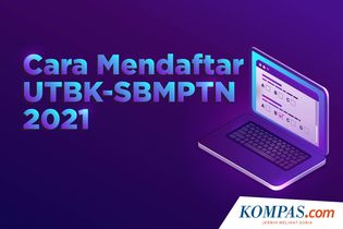 Dibuka hingga 1 April, Ini Cara Daftar UTBK-SBMPTN 2021