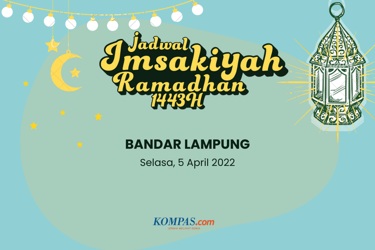 Berikut jadwal imsak dan buka puasa bagi Anda yang berada di Bandar Lampung dan sekitarnya pada 5 April 2022.