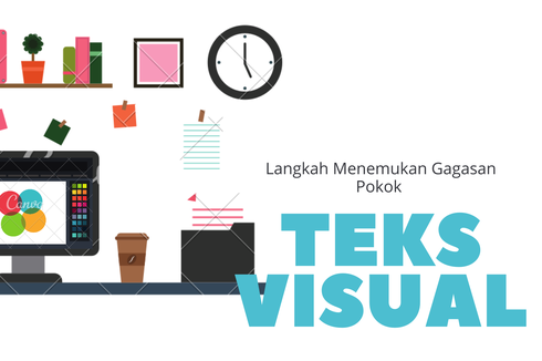 Langkah Menemukan Gagasan Pokok Teks Visual