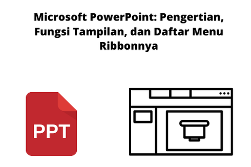 Microsoft PowerPoint: Pengertian, Fungsi Tampilan, dan Daftar Menu Ribbonnya