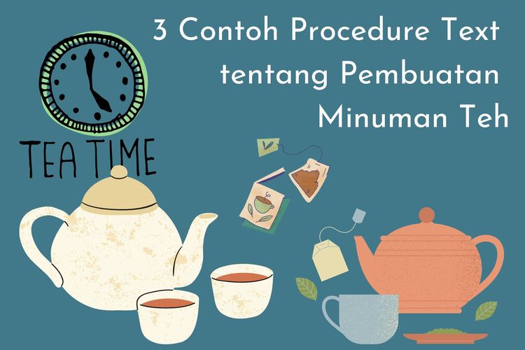 Procedure text adalah teks yang berisi cara membuat sesuatu. Artikel ini akan membahas tiga contoh procedure text tentang pembuatan minuman teh.