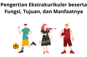 Pengertian Ekstrakurikuler beserta Fungsi, Tujuan, dan Manfaatnya