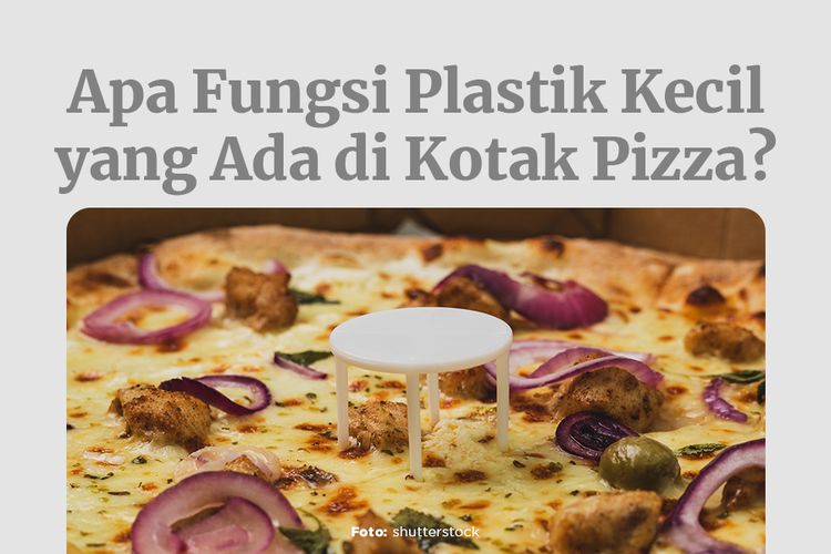 Apa Fungsi Plastik Kecil yang Ada di Kotak Pizza?