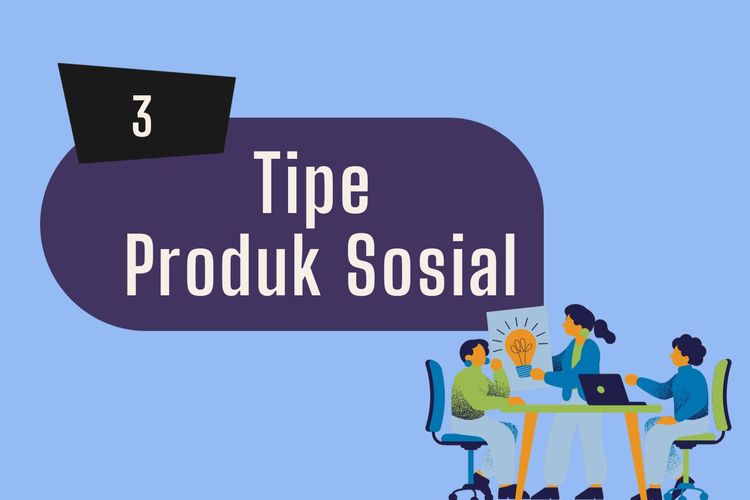 3 Tipe Produk Sosial