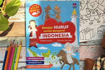 Buku Belajar Huruf sambil Mengenal Indonesia: Cara Unik Mengenalkan Abjad untuk si Kecil