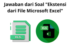 Jawaban dari Soal "Ekstensi dari File Microsoft Excel"