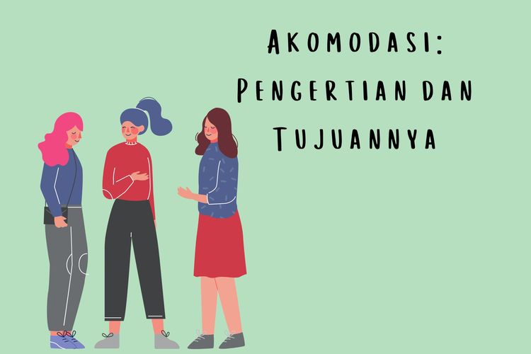 Akomodasi adalah keadaan atau upaya menyatukan kembali kelompok yang sedang bertikai. Dua tujuan dari akomodasi ialah mengurangi pertikaian di antara kelompok dan memungkinkan terjadinya kerja sama.