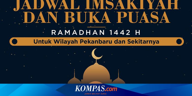 Jadwal Imsak Dan Buka Puasa Di Pekanbaru Hari Ini 5 Mei 2021