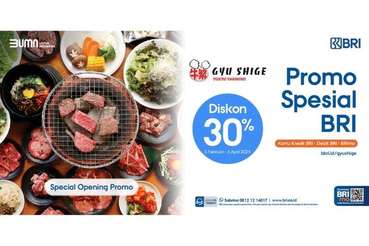 BRI menghadirkan promo spesial pembukaan cabang pertama Gyu-Shige Tokyo Yakiniku berupa diskon hingga 30 persen bagi pemegang Kartu Kredit BRI, Debit BRI, serta QRIS di BRImo. 