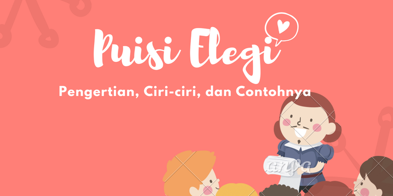 Puisi Elegi Pengertian Ciri Ciri Dan Contohnya
