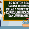 80 Contoh Soal Bahasa Indonesia Kelas 1 Semester 2 Kurikulum Merdeka dan Jawabannya&nbsp;