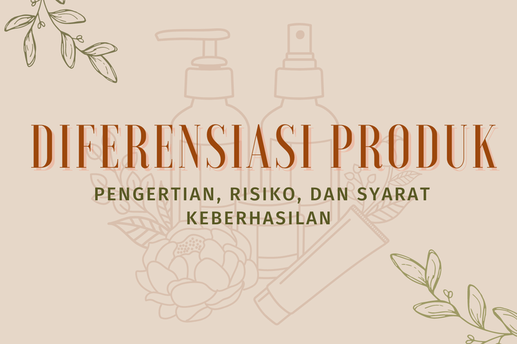 Diferensiasi Produk: Pengertian, Risiko, dan Syarat Keberhasilan