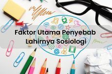 Faktor Utama Penyebab Lahirnya Sosiologi