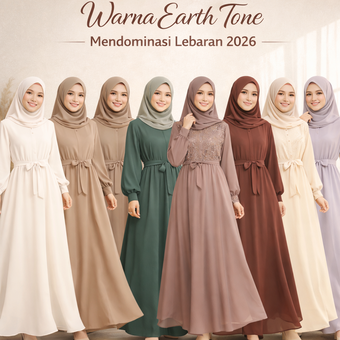 Tren Baju Gamis Lebaran 2026 Mulai Ramai:Warna Earth Tone Mendominasi Lebaran 2026.