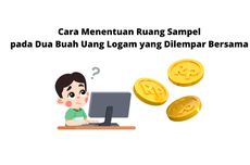 Cara Menentuan Ruang Sampel pada Dua Buah Uang Logam yang Dilempar Bersama