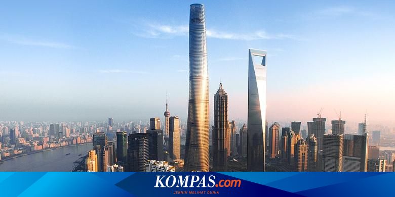 Makan Biaya Rp 31 Triliun Shanghai Tower Jadi Masa Depan China Halaman All Kompas Com