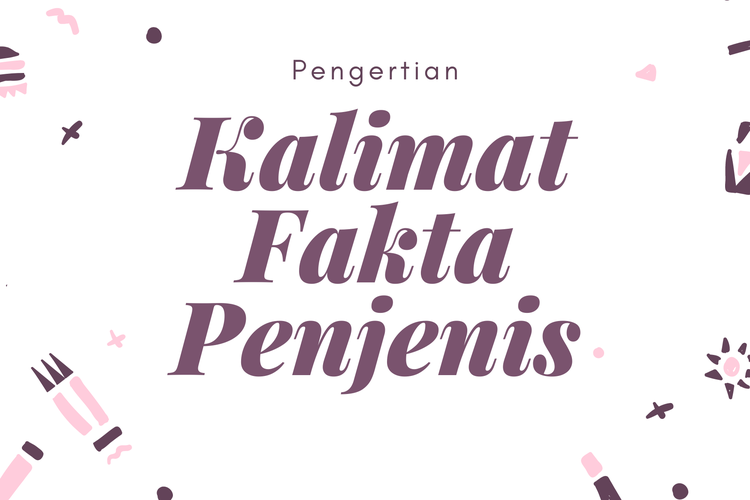 Ilustrasi kalimat fakta penjenis