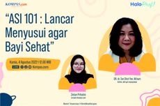 Live Kompas.com, ASI 101: Lancar Menyusui agar Bayi Sehat