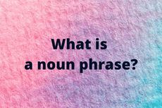 Mengenal Noun Phrase