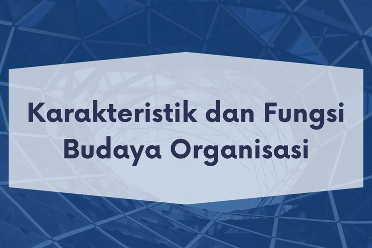 Foto : Karakteristik Dan Fungsi Budaya Organisasi