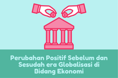 Perubahan Positif Sebelum dan Sesudah era Globalisasi di Bidang Ekonomi