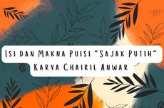 Isi dan Makna Puisi "Sajak Putih" Karya Chairil Anwar