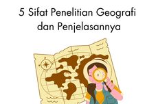 5 Sifat Penelitian Geografi dan Penjelasannya