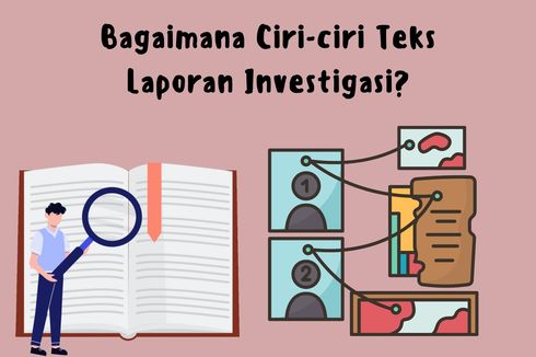 Bagaimana Ciri-ciri Teks Laporan Investigasi?