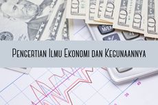 Pengertian Ilmu Ekonomi dan Kegunaannya