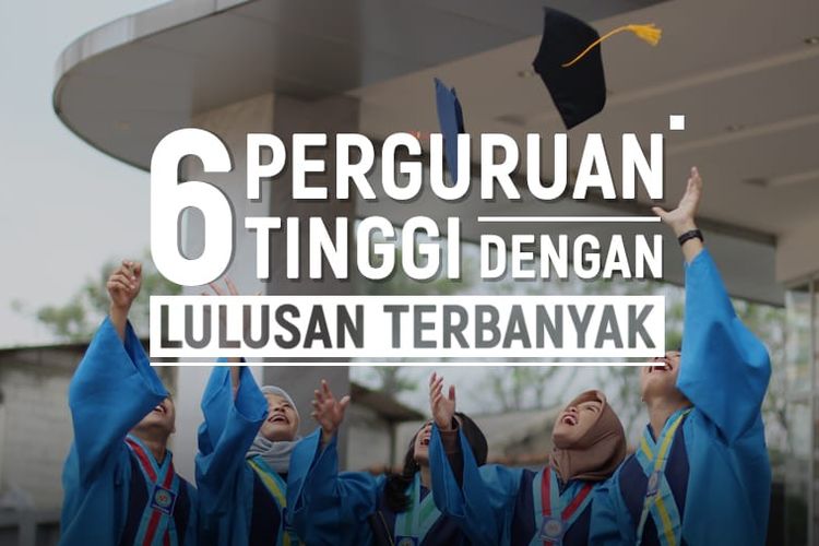 Enam perguruan tinggi dengan lulusan terbanyak di Indonesia.