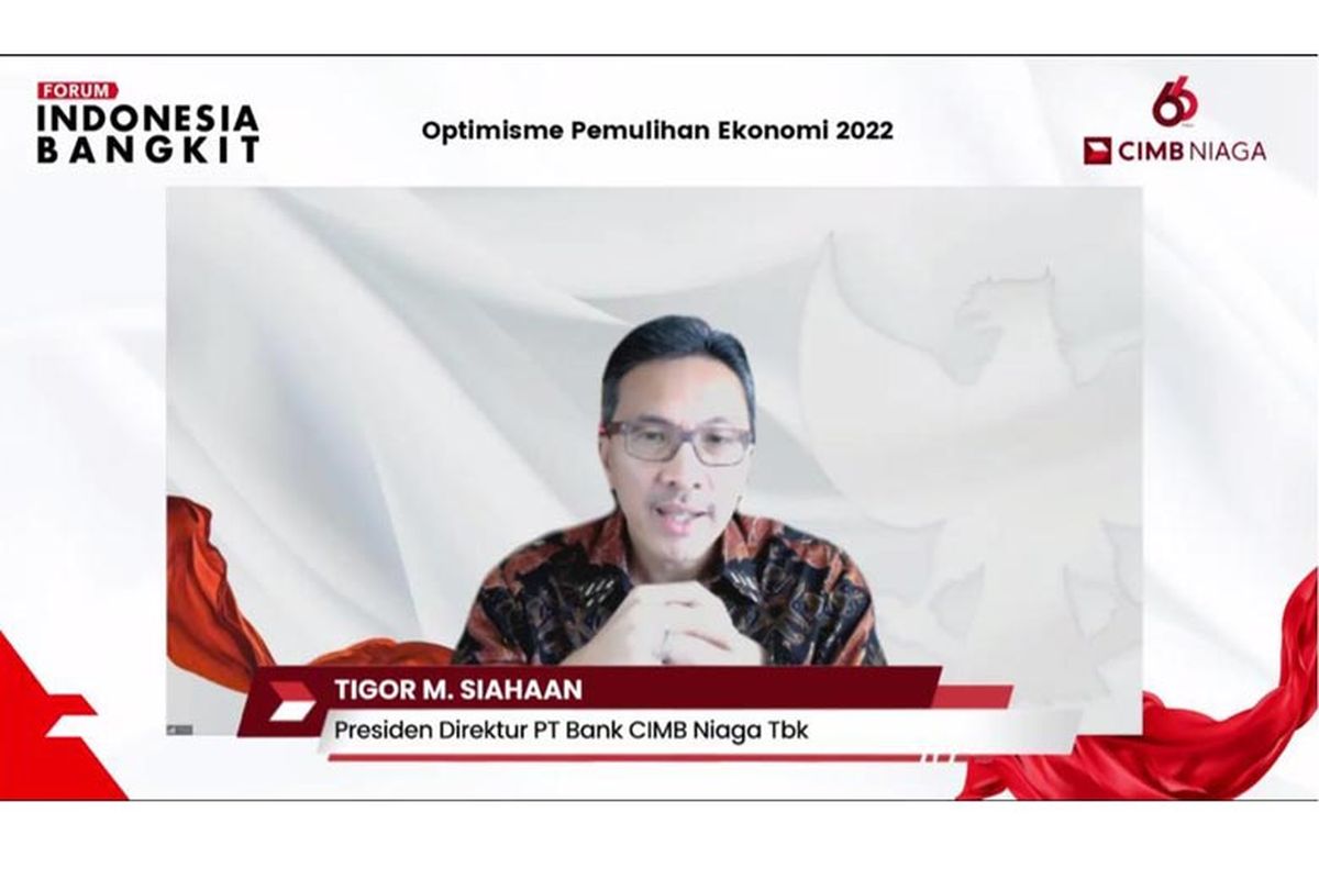 Presiden Direktur CIMB Niaga Tigor M. Siahaan dalam Forum Indonesia Bangkit Vol.3 bertema ?Optimisme Pemulihan Ekonomi 2022?, Rabu (29/9/2021).Acara yang dihadiri Menko Airlangga, Menkeu Sri Mulyani, dan Menteri Investasi Bahlil Lahadalia mengulas strategi pertumbuhan ekonomi dan bisnis, membangkitkan optimisme, dan meningkatkan daya beli masyarakat menuju Indonesia berdaya 2022. 