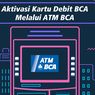 Cara Aktivasi Kartu Debit BCA yang Baru via SMS dan ATM