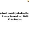 Jadwal Imsak dan Buka Puasa Ramadhan 2026 Kota Medan