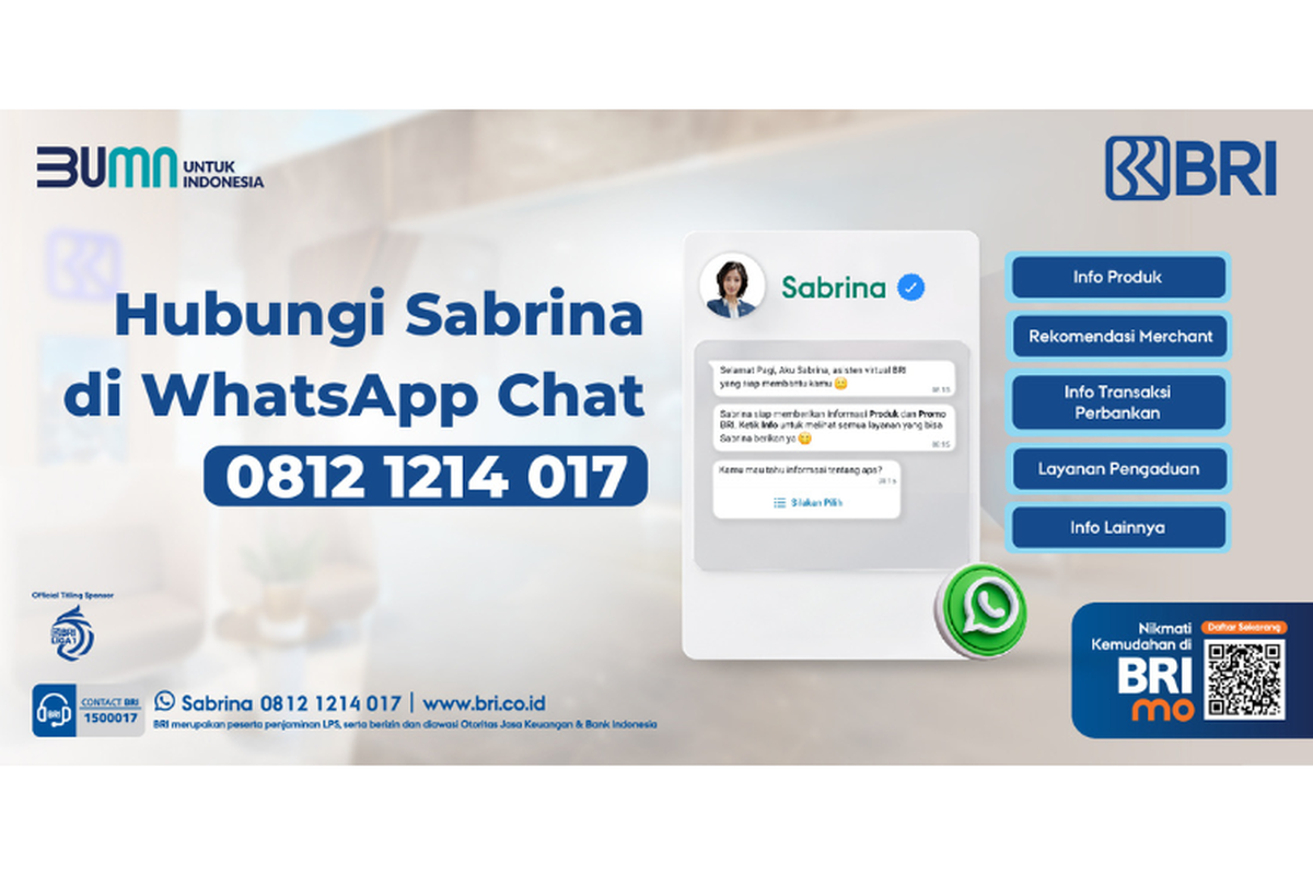 Sabrina merupakanVirtual Assistant BRI yang siap menjawab dan memberikan solusi dari kebutuhan nasabah.