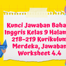 Kunci Jawaban Bahasa Inggris Kelas 9 Halaman 218–219 Kurikulum Merdeka, Jawaban Worksheet 4.4