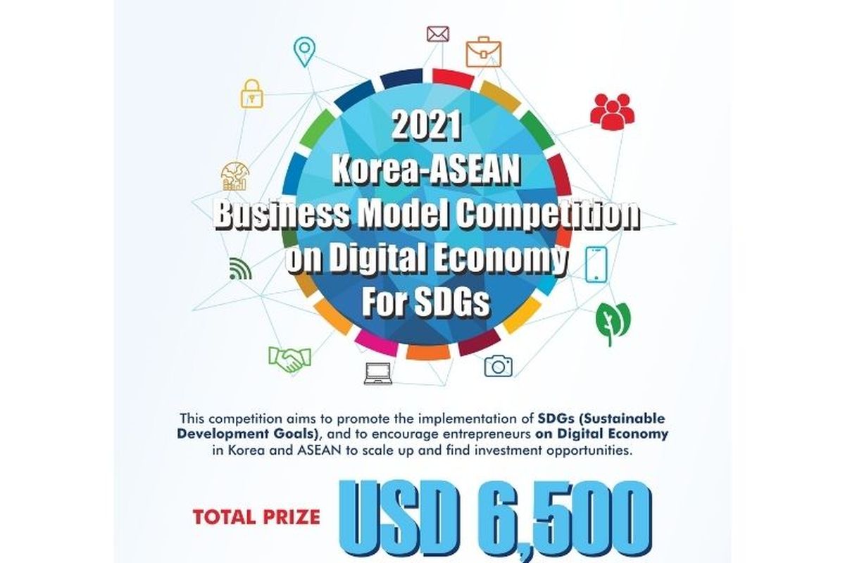 Korea-ASEAN Business Model Competition mengusung tema ?2nd KOREA ? ASEAN Business Model Competition 2021 on Digital Economy for SDGs?. 