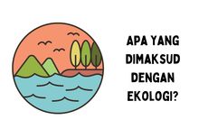 Apa yang Dimaksud dengan Ekologi?