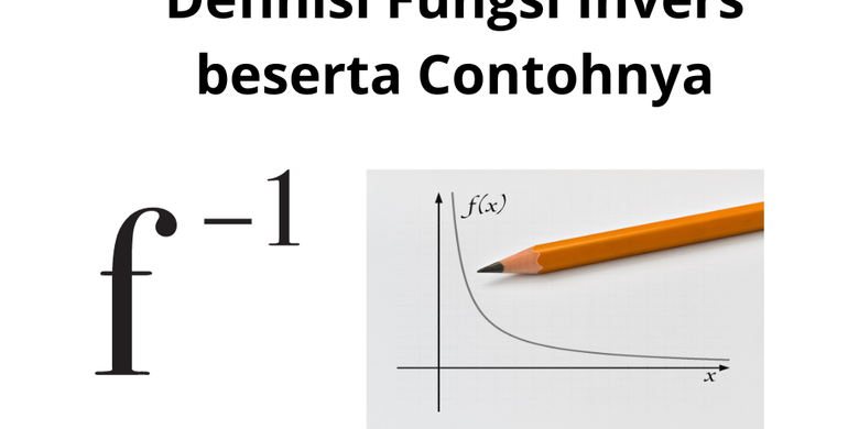 Definisi Fungsi Invers beserta Contohnya