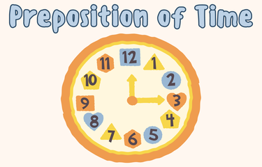 Preposition of time adalah preposisi yang menyatakan hubungan keterangan waktu dengan kata lain dalam kalimat.