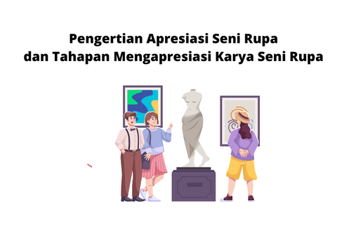 Berita Terkini Harian Tahapan Apresiasi Seni Rupa Terbaru Hari Ini ...